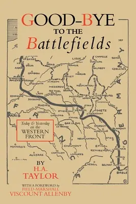 Żegnajcie pola bitew: Dziś i wczoraj na froncie zachodnim - Good-Bye to the Battlefields: Today and Yesterday on the Western Front