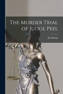 Proces sędziego Peela o morderstwo - The Murder Trial of Judge Peel