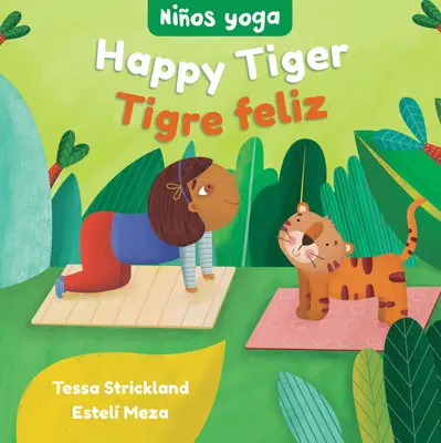 Yoga Tots: Szczęśliwy Tygrys / Nios Yoga: Tigre Feliz - Yoga Tots: Happy Tiger / Nios Yoga: Tigre Feliz