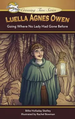 Luella Agnes Owen: Idąc tam, gdzie żadna dama nie poszła wcześniej - Luella Agnes Owen: Going Where No Lady Had Gone Before