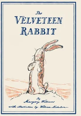 Aksamitny królik: czyli jak zabawki stają się rzeczywistością - The Velveteen Rabbit: Or, How Toys Become Real