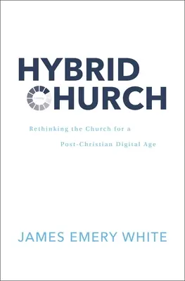 Kościół hybrydowy: Ponowne przemyślenie Kościoła w postchrześcijańskiej erze cyfrowej - Hybrid Church: Rethinking the Church for a Post-Christian Digital Age