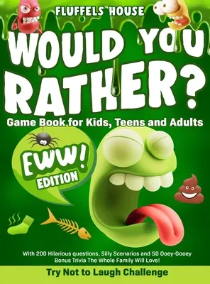 Would You Rather Game Book dla dzieci, młodzieży i dorosłych - EWW Edition! Spróbuj się nie śmiać Wyzwanie z 200 zabawnymi pytaniami, głupimi scenariuszami i 5 - Would You Rather Game Book for Kids, Teens, and Adults - EWW Edition!: Try Not To Laugh Challenge with 200 Hilarious Questions, Silly Scenarios, and 5