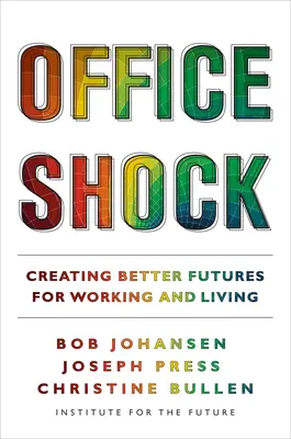 Office Shock: Tworzenie lepszej przyszłości dla pracy i życia - Office Shock: Creating Better Futures for Working and Living