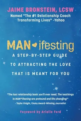 Man*ifesting: Przewodnik krok po kroku, jak przyciągnąć miłość, która jest dla ciebie przeznaczona - Man*ifesting: A Step-By-Step Guide to Attracting the Love That Is Meant for You