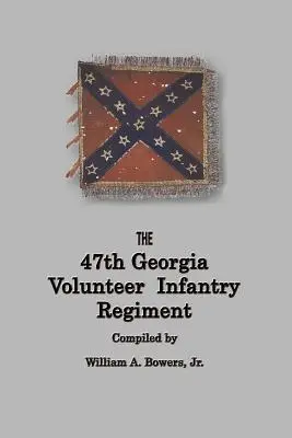 Historia 47. ochotniczego pułku piechoty stanu Georgia - History of the 47th Georgia Volunteer Infantry Regiment