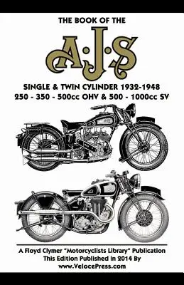 Księga jedno- i dwucylindrowych motocykli Ajs 1932-1948 - Book of the Ajs Single & Twin Cylinder 1932-1948