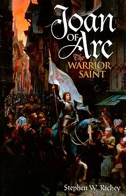 Joanna d'Arc: święta wojowniczka - Joan of Arc: The Warrior Saint