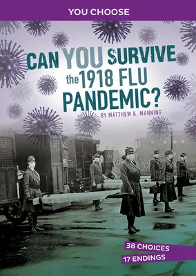 Czy przetrwasz pandemię grypy w 1918 roku: Interaktywna przygoda z historią - Can You Survive the 1918 Flu Pandemic?: An Interactive History Adventure