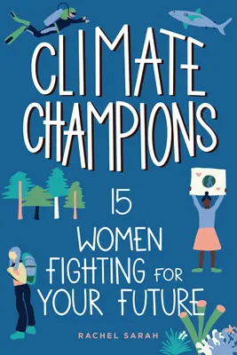 Mistrzynie klimatu: 15 kobiet walczących o twoją przyszłość - Climate Champions: 15 Women Fighting for Your Future