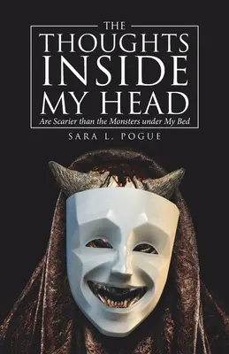 Myśli w mojej głowie: są straszniejsze niż potwory pod moim łóżkiem - The Thoughts Inside My Head: Are Scarier Than the Monsters Under My Bed