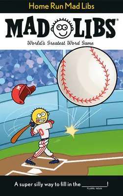 Home Run Mad Libs: Najlepsza gra słowna na świecie - Home Run Mad Libs: World's Greatest Word Game