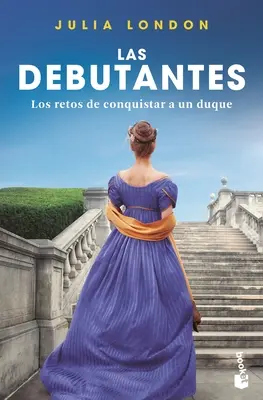 Los Retos de Conquistar a Un Duque: Debiutantki 1. Los Retos de Conquistar a Un Duque - Los Retos de Conquistar a Un Duque: Las Debutantes 1. Los Retos de Conquistar a Un Duque