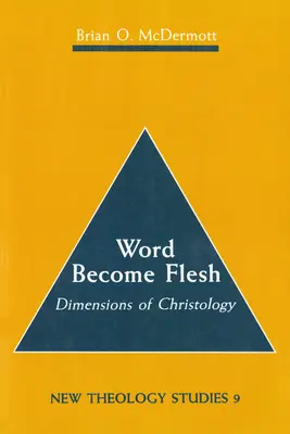 Słowo stało się ciałem: Wymiary chrystologii - Word Become Flesh: Dimensions of Christology