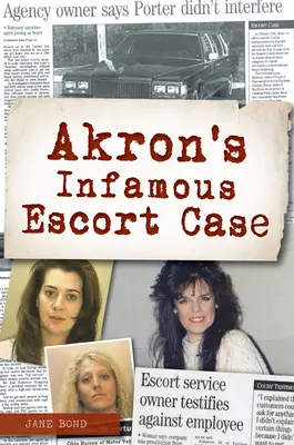 Niesławna sprawa eskorty w Akron - Akron's Infamous Escort Case