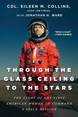 Przez szklany sufit do gwiazd: Historia pierwszej Amerykanki, która dowodzi misją kosmiczną - Through the Glass Ceiling to the Stars: The Story of the First American Woman to Command a Space Mission