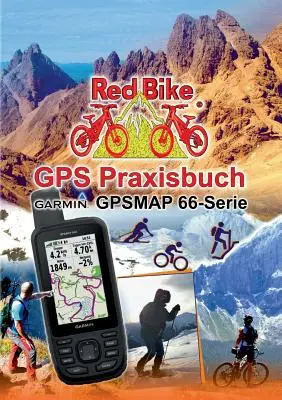 Podręcznik GPS Garmin GPSMAP 66 Serie: Der praktische Umgang - dla wędrowców, alpinistów i rowerzystów MTB