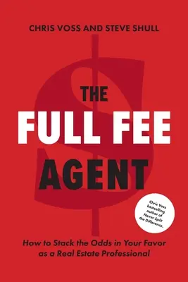 The Full Fee Agent: Jak zwiększyć swoje szanse jako profesjonalista w branży nieruchomości - The Full Fee Agent: How to Stack the Odds in Your Favor as a Real Estate Professional