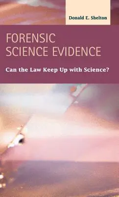 Dowody kryminalistyczne: Czy prawo nadąża za nauką? - Forensic Science Evidence: Can the Law Keep Up with Science?