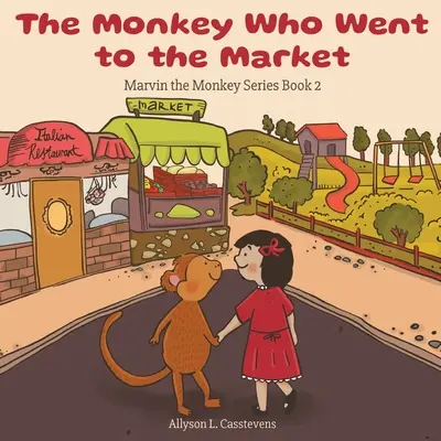 Małpa, która poszła na targ: Marvin the Monkey Series Book 2 - The Monkey Who Went to the Market: Marvin the Monkey Series Book 2