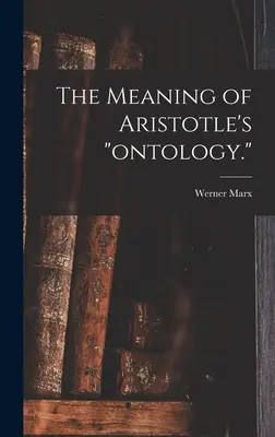 Znaczenie ontologii Arystotelesa. - The Meaning of Aristotle's ontology.