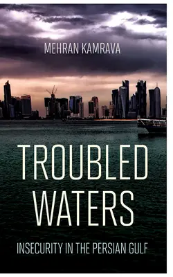 Niespokojne wody: Brak bezpieczeństwa w Zatoce Perskiej - Troubled Waters: Insecurity in the Persian Gulf
