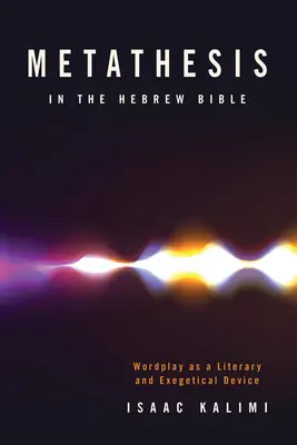 Metateza w Biblii hebrajskiej: Gra słów jako narzędzie literackie i egzegetyczne - Metathesis in the Hebrew Bible: Wordplay as a Literary and Exegetical Device