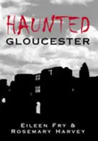 Nawiedzone Gloucester - Haunted Gloucester