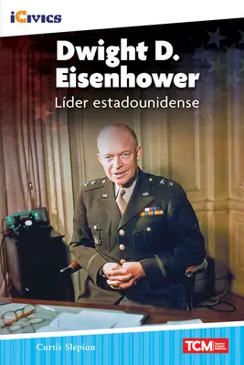 Dwight D. Eisenhower: Przywódca Estadounidense - Dwight D. Eisenhower: Lder Estadounidense