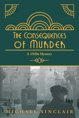 Konsekwencje morderstwa: Tajemnica lat dwudziestych - The Consequences of Murder: A 1920s Mystery