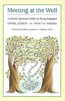 Spotkanie przy studni: Żydowski duchowy przewodnik po zaangażowaniu - Meeting at the Well: A Jewish Spiritual Guide to Being Engaged