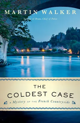 Najzimniejsza sprawa: A Bruno, Chief of Police Novel - The Coldest Case: A Bruno, Chief of Police Novel
