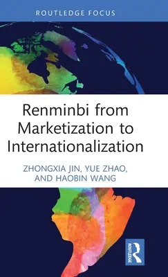 Renminbi od urynkowienia do internacjonalizacji - Renminbi from Marketization to Internationalization