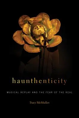 Haunthenticity: Muzyczna powtórka i strach przed rzeczywistością - Haunthenticity: Musical Replay and the Fear of the Real
