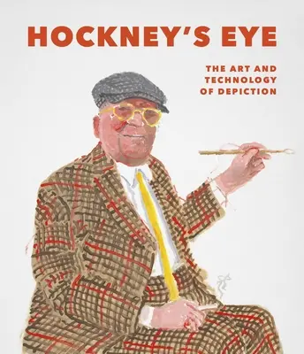 Hockney's Eye: Sztuka i technologia przedstawiania - Hockney's Eye: The Art and Technology of Depiction