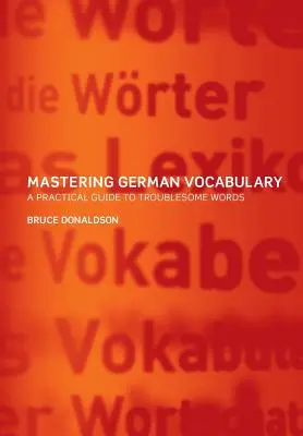 Opanuj niemieckie słownictwo: Praktyczny przewodnik po kłopotliwych słowach - Mastering German Vocabulary: A Practical Guide to Troublesome Words
