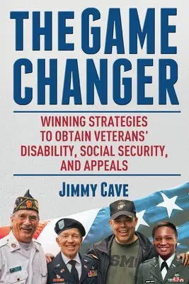 The Game Changer: Zwycięskie strategie uzyskiwania niepełnosprawności weteranów, zabezpieczenia społecznego i odwołań - The Game Changer: Winning Strategies to Obtain Veterans' Disability, Social Security, and Appeals