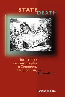 Śmierć państwa: Polityka i geografia podboju, okupacji i aneksji - State Death: The Politics and Geography of Conquest, Occupation, and Annexation