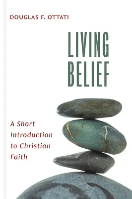 Living Belief: Krótkie wprowadzenie do wiary chrześcijańskiej - Living Belief: A Short Introduction to Christian Faith