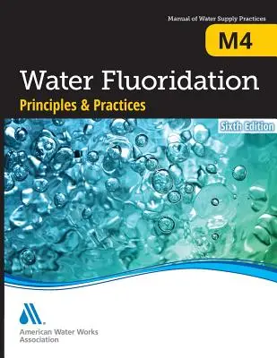 M4 Zasady i praktyki fluoryzacji wody, wydanie szóste - M4 Water Fluoridation Principles and Practices, Sixth Edition