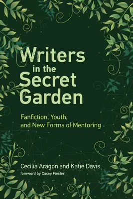 Writers in the Secret Garden: Fanfiction, młodzież i nowe formy mentoringu - Writers in the Secret Garden: Fanfiction, Youth, and New Forms of Mentoring