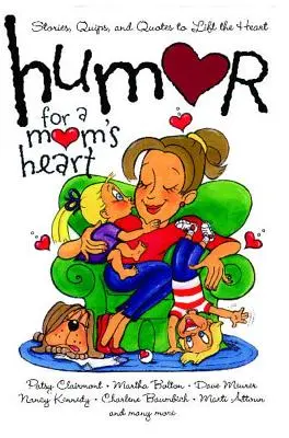 Humor dla serca mamy: Historie, dowcipy i cytaty ku pokrzepieniu serc - Humor for a Mom's Heart: Stories, Quips, and Quotes to Lift the Heart
