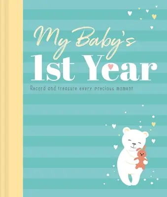 Pierwszy rok mojego dziecka: Pamiętnik i dziennik - My Baby's 1st Year: Memory Book and Journal