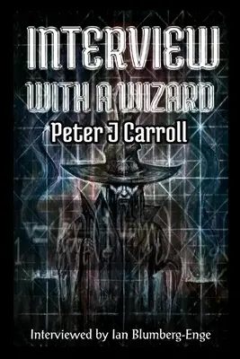 Wywiad z czarodziejem - Peter J. Carroll - Interview with a Wizard - Peter J Carroll