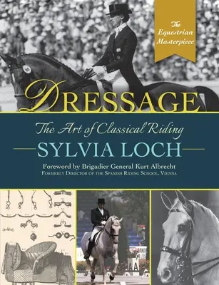 Ujeżdżenie: Sztuka klasycznej jazdy konnej - Dressage: The Art of Classical Riding