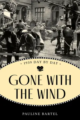 Przeminęło z wiatrem: 1939 dzień po dniu - Gone with the Wind: 1939 Day by Day