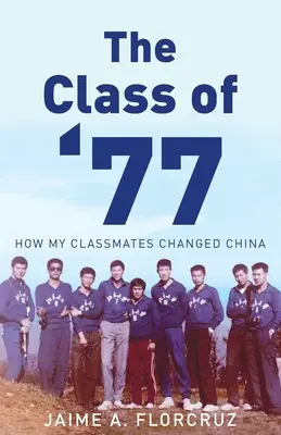 Klasa '77: Jak moi koledzy z klasy zmienili Chiny - The Class of '77: How My Classmates Changed China