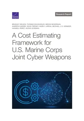 Ramy szacowania kosztów wspólnej broni cybernetycznej Korpusu Piechoty Morskiej Stanów Zjednoczonych - Cost Estimating Framework for U.S. Marine Corps Joint Cyber Weapons