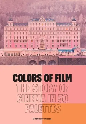 Kolory filmu: Historia kina w 50 paletach - Colors of Film: The Story of Cinema in 50 Palettes