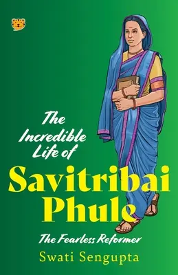 Niesamowite życie Savitribai Phule - nieustraszonego reformatora - The Incredible Life of Savitribai Phule the Fearless Reformer